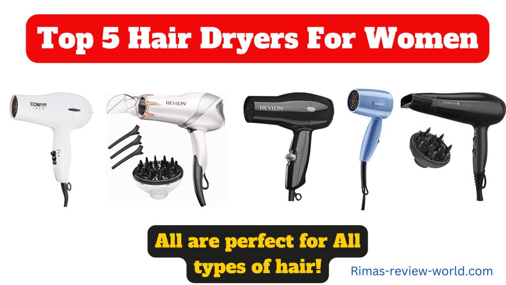 Top 5 Hair Dryers for Women | All are Perfect for All Types Of Hair !