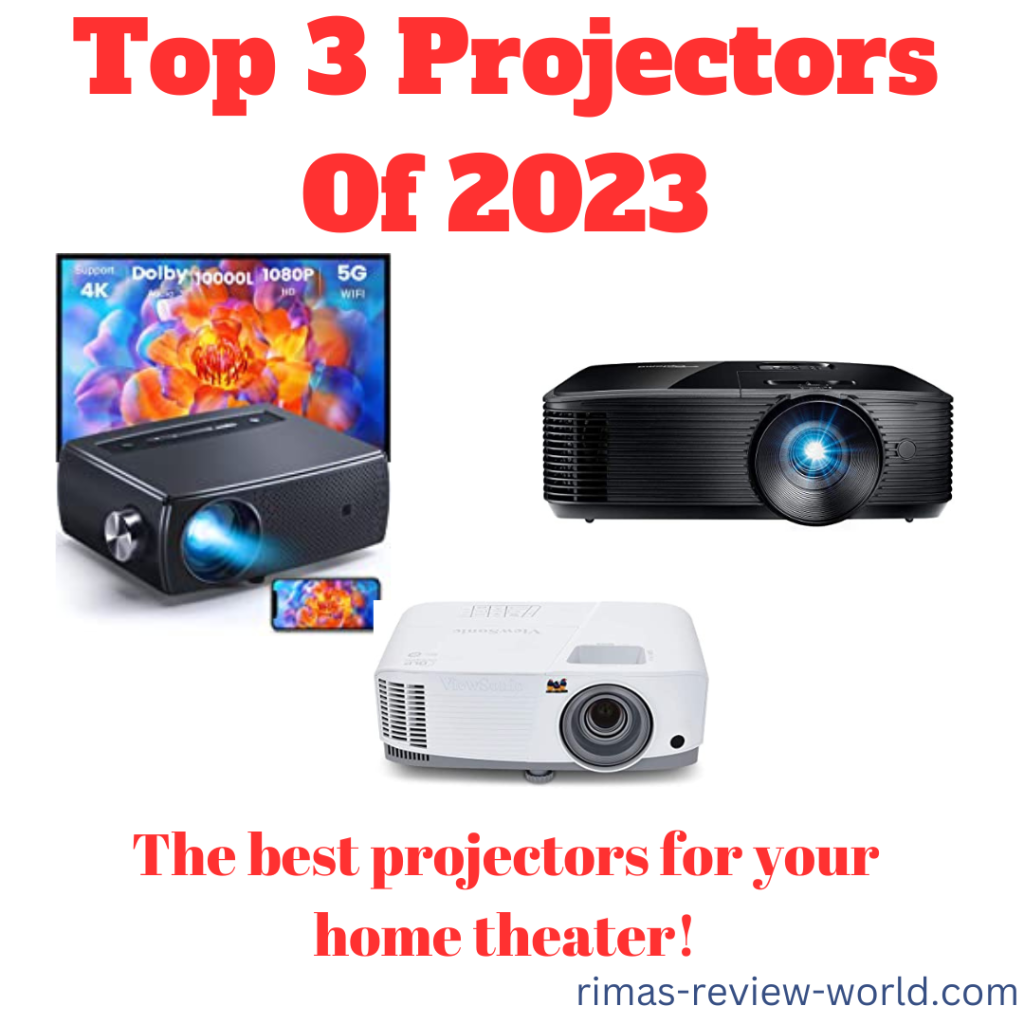 Top 3 Projectors Of 2023, The best projectors for your home theater!