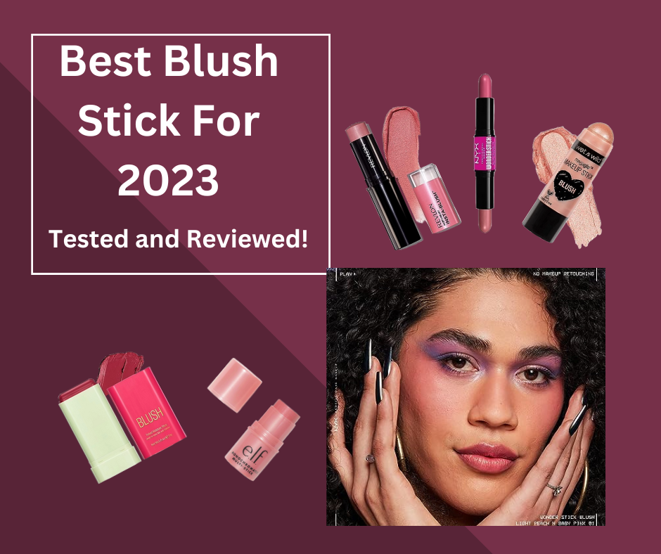 5 Best Blush Stick For 2023 – All are Tested and Reviewed!