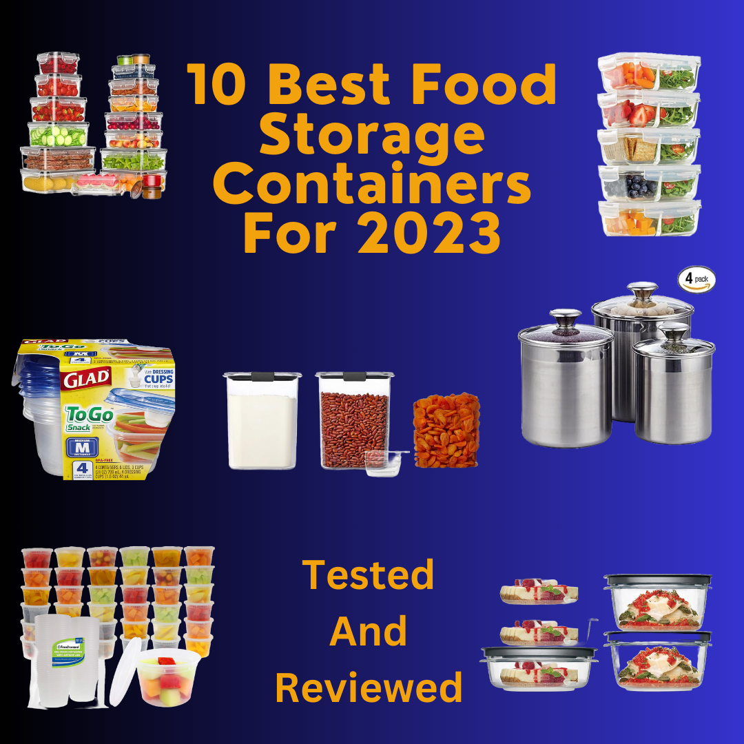 10 Best Food Storage Containers For 2023 Tested and Reviewed!